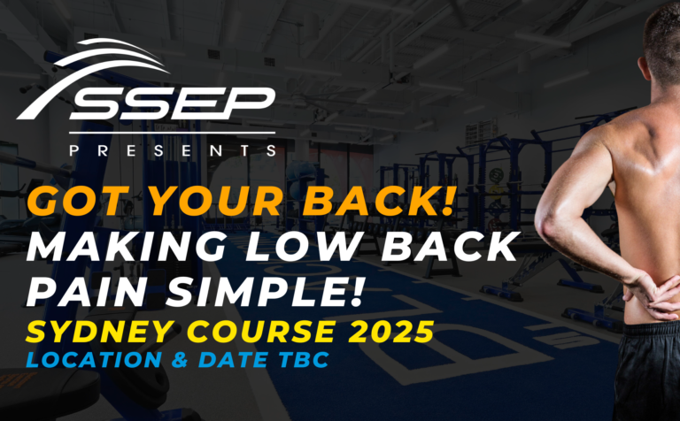 SSEP PRESENTS SYDNEY COURSE – Got your back! Making Low Back Pain Simple for Exercise Physiologists! (8CPD) 